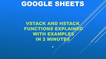 GOOGLE SHEETS COMBINE DATA USING VSTACK HSTACK