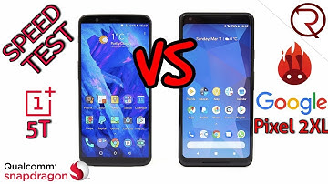 OnePlus 5T VS Pixel 2 XL - SPEED TEST