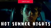 Hot Summer Nights Full Movie 2017 Youtube