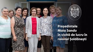 Președintele Maia Sandu în vizită de lucru în raionul Șoldănești