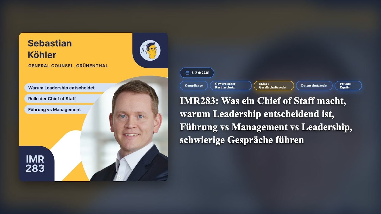 IMR283: Was ein Chief of Staff macht, warum Leadership entscheidend ist, Führung vs Management vs Le