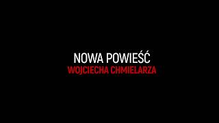 Wojciech Chmielarz CIENIE - nowa powieść