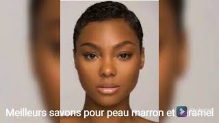 Meilleurs savons pour peau marron/caramel