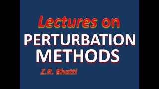 Lectures on Perturbation Methods