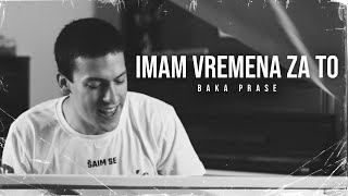 BakaPrase - IMAM VREMENA ZA TO (Official Video)