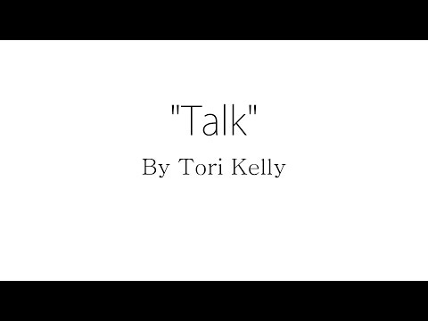 Talk - Tori Kelly (Lyrics)