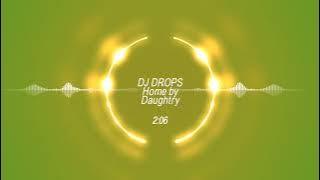 Home by Daughtry remix by DJ DROPS