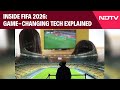 Tech 360 | Inside FIFA 2026: Game-Changing Tech Explained