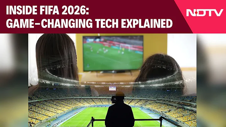 Tech 360 | Inside FIFA 2026: Game-Changing Tech Explained