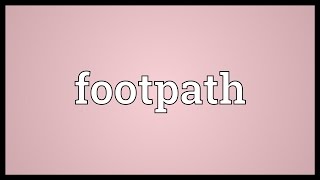 Footpath Meaning