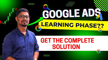 Why Your Google Ads Enter the Learning Phase? Get the Complete Solution Today!