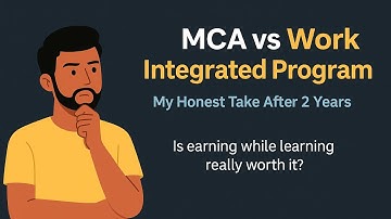 Don’t Fall for It! Full-Time MCA or Work-Integrated Program – Which Is the Smarter Choice in 2025?