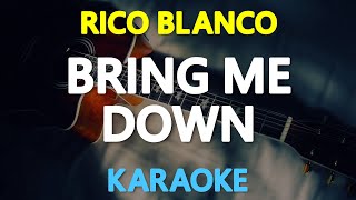 Video thumbnail of "BRING ME DOWN - Rico Blanco (KARAOKE Version)"