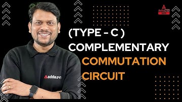 Class C - COMMUTATION CIRCUIT IN POWER ELECTRONICS | GATE Electronics | GATE 2023