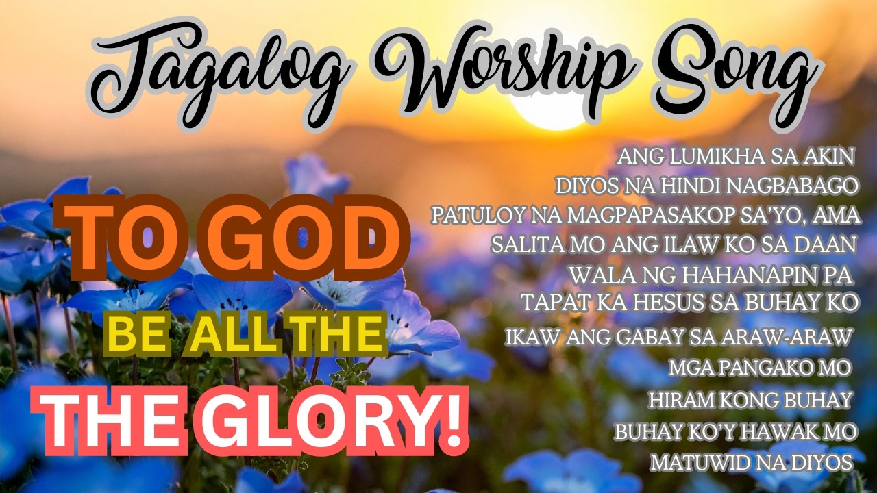 TAGALOG WORSHIP SONG | CHRISTIAN SONG  WITH LYRICS