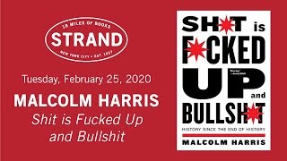 Malcolm Harris | Shit is Fucked Up and Bullshit