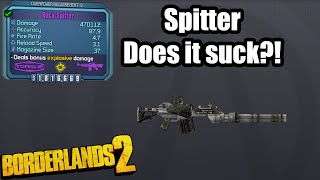 Borderlands 2: Torgue Spitter - Does it suck?!