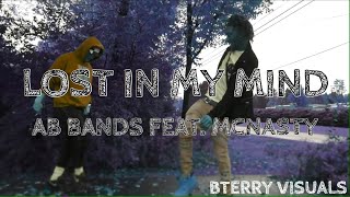 AB Bands Feat. McNasty - &quot;Lost In My Mind&quot; Official Music Video (Dir. by BTerry Visuals)