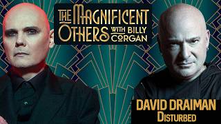 David Draiman | The Magnificent Others with Billy Corgan