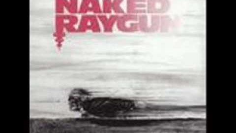 Naked Raygun- Suspect Device