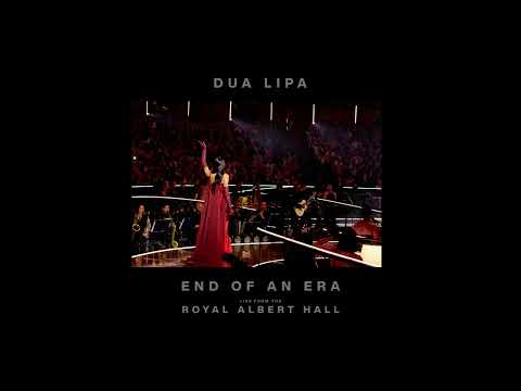 Dua Lipa - End Of An Era (Live from the Royal Albert Hall)