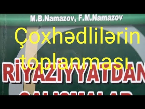 Çoxhədlilərin toplanması.1-10.Namazov çalışmalar 7 ci sinif.