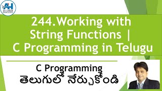 244. Working with String Functions | C Programming in Telugu