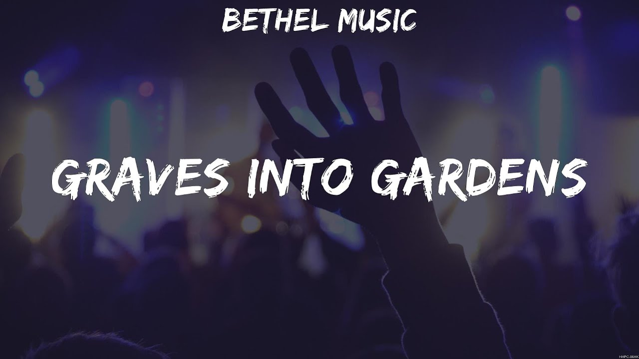 Graves Into Gardens Bethel Music (Lyrics) WORSHIP MUSIC YouTube