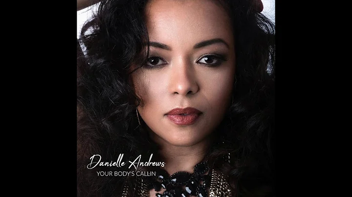 Danielle Andrews - Your Body's Calling