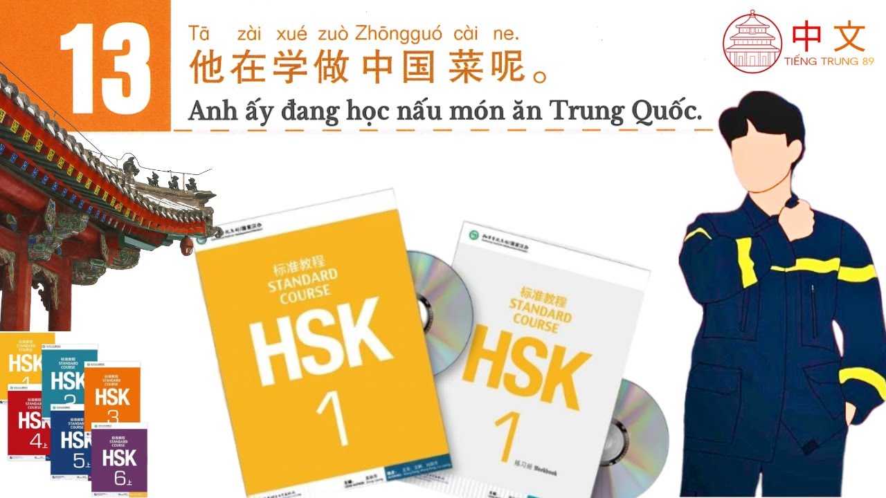 Tiếng Trung 89 | GIÁO TRÌNH HSK 1 BÀI 13: Anh ấy đang học nấu món ăn Trung Quốc | Tự học Tiếng Trung