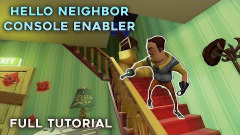 Hello Neighbor | Console Enabler Tutorial + All Commands