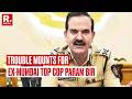 LIVE Report: Ex-Mumbai Police Chief Faces Explosive Allegations Of Financial Irregularities