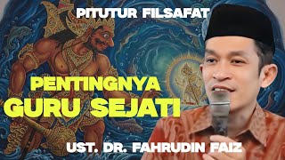PENTINGNYA GURU SEJATI - Ust. Dr. FAHRUDIN FAIZ #pitutur #filsafat #tasawuf #fahrudinfaiz