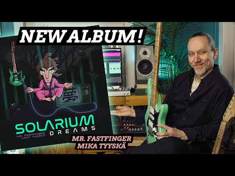New album "Solarium Dreams" Pre-order preview. Mr. Fastfinger / Mika Tyyskä
