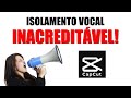 Isolamento vocal - INCRÍVEL - CapCut