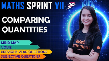 Comparing quantities | CBSE Class 7 Maths | Final Exam Sprint @Vedantu6-8