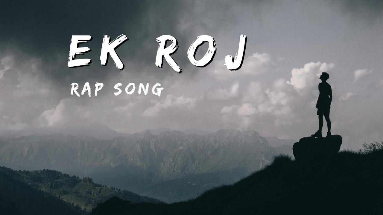 Ek Roj – Motivational Hindi Rap Song | Struggle to Success | Hustle ...