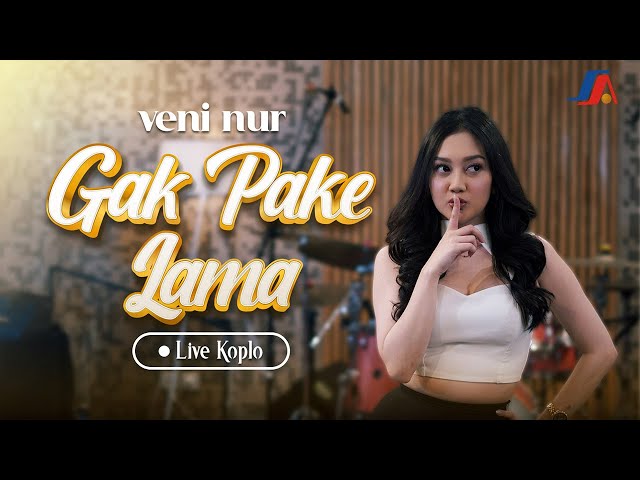 Veni Nur - Gak Pake Lama (Official Music Video) class=
