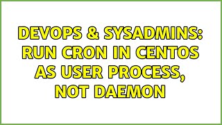 DevOps & SysAdmins: Run cron in centOS as user process, not daemon Wealth