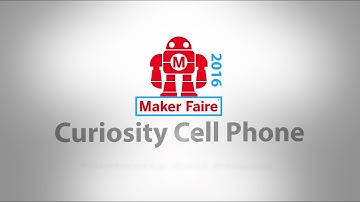 Curiosity Cell Phone Demonstration from Maker Faire Bay Area 2016