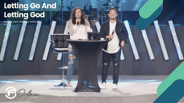 Letting Go And Letting God - Pastors Joey And Judy...
