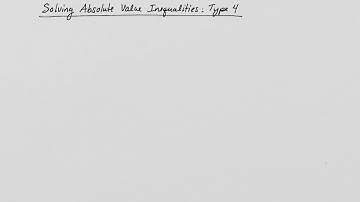 Solving absolute value inequalities problem type 4