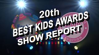 20th BEST KIDS AWARDS SHOW REPORT
