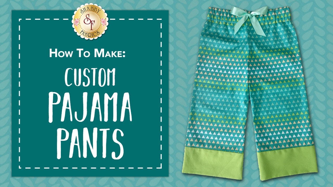 How To Make Custom Pajama Pants