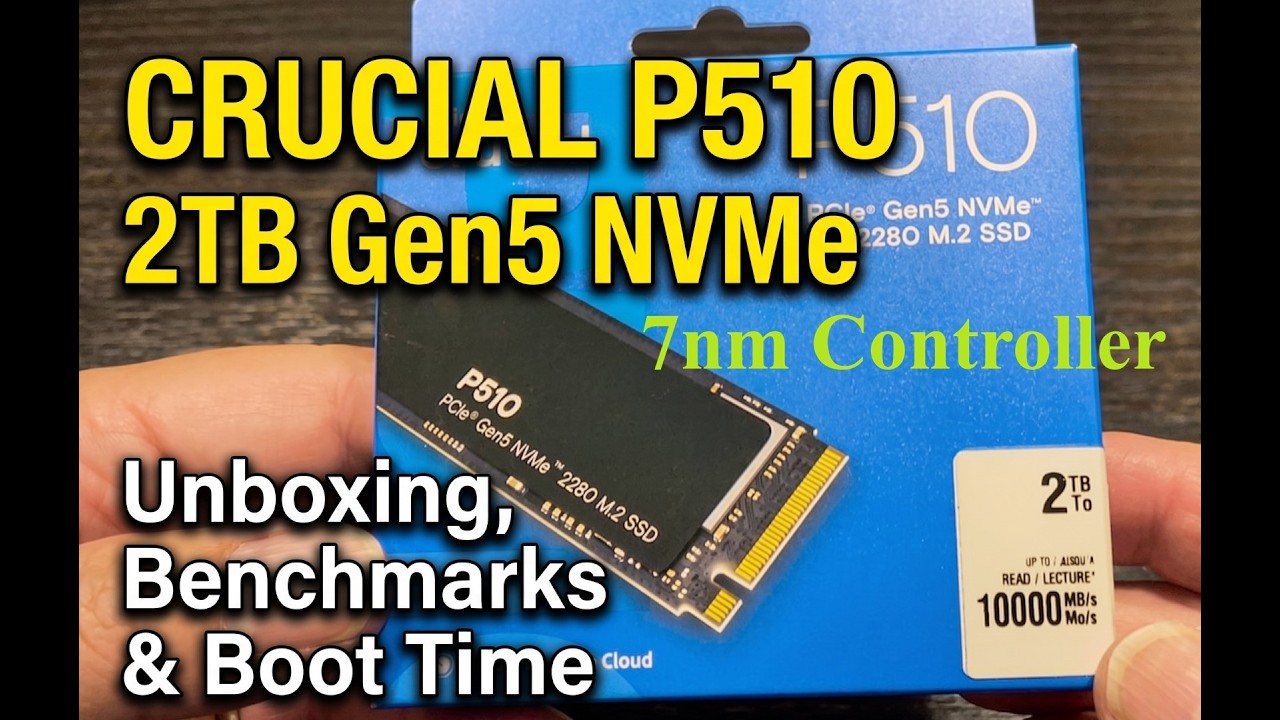 Crucial P510 2TB Gen5 NVMe: Unboxing, Benchmarks & Boot Time - YouTube