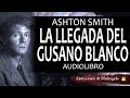 Audiolibros de terror - La llegada del gusano blanco - Clark Ashton Smith