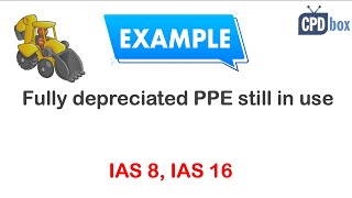 Fully depreciated PPE still in use (IAS 8)