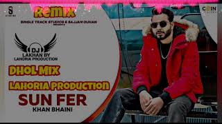 Sun Fer Khan Bhani Dhol Mix  2020