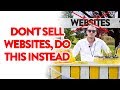 Trying To Make Money Online? Don't Sell Websites. Do This Instead.