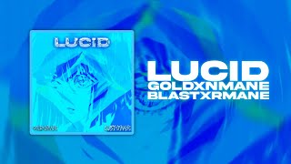 Lucid (Ft. @Goldxnmane )